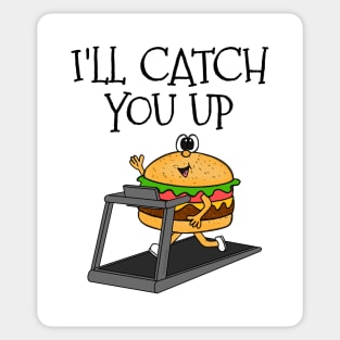 Fast Food Burger Treadmill, I'll Catch You Up, Gym Funny Sticker